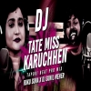 Tate Miss Karuchhen Ft  Ruku Suna New Sambalpuri Dj Song Dj Sunil Meher Ptg(Djwebking in)