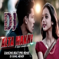 Alta Makhi Ft. Bijay Anand Sahu New Sambalpuri Dj Song Dj Sunil Meher PtgDjwebking.in